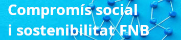 Compromís social i sostyenibilitat de l'FNB